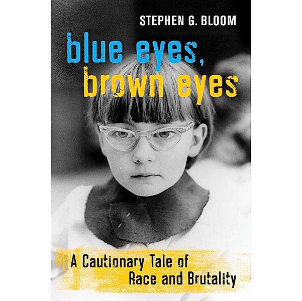 Blue Eyes, Brown Eyes, Stephen G. Bloom