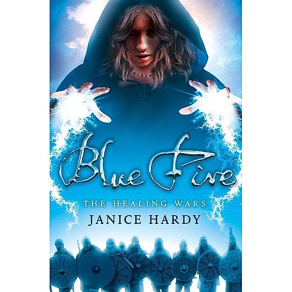 Blue Fire / The Healing Wars Bd.2, Janice Hardy