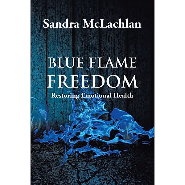 Blue Flame Freedom / Christian Faith Publishing, Inc., Sandra McLachlan
