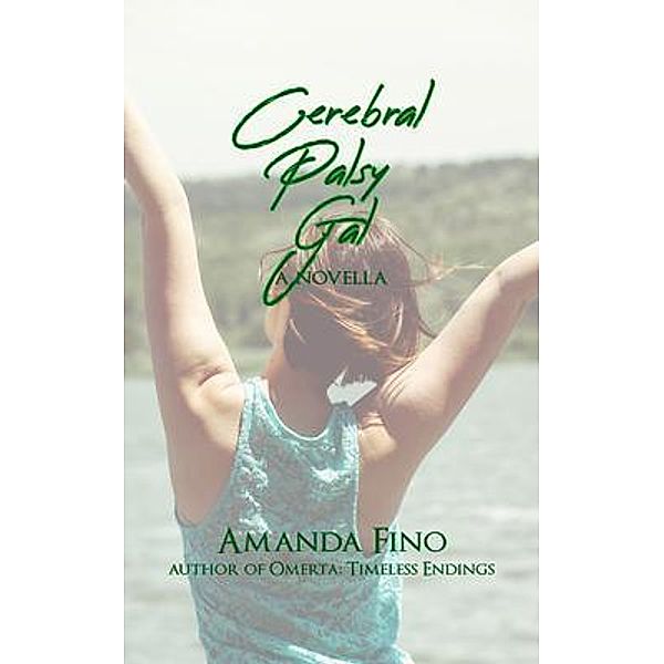 Blue Fortune Enterprises LLC: Cerebral Palsy Gal, Amanda Fino