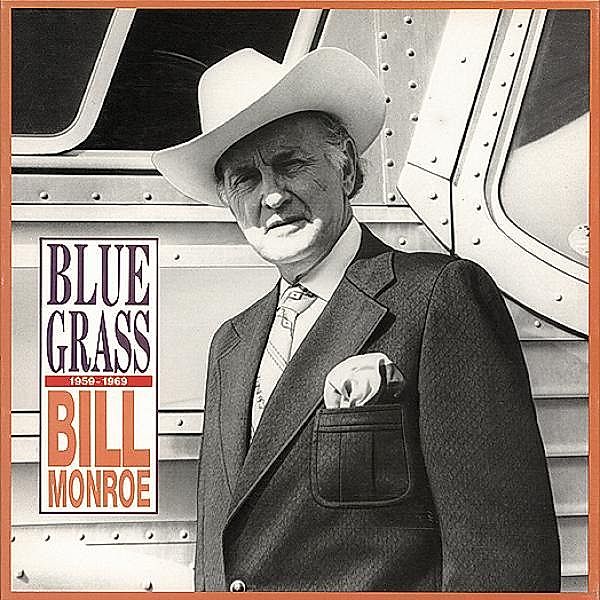 Blue Grass  1959-1969   4-Cd &, Bill Monroe