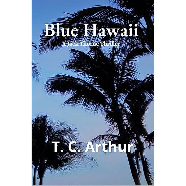Blue Hawaii, T. C. Arthur