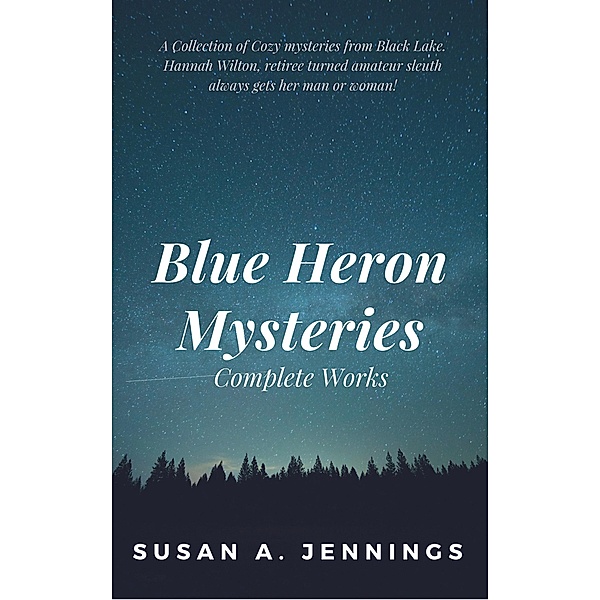 Blue Heron Mysteries - Complete Works, Susan A. Jennings