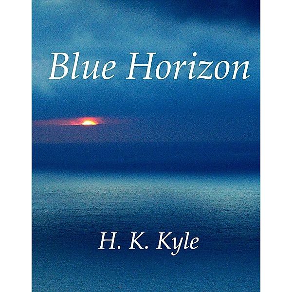 Blue Horizon / H. K. Kyle, H. K. Kyle