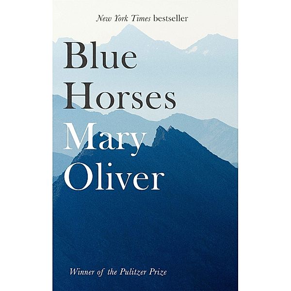 Blue Horses, Mary Oliver