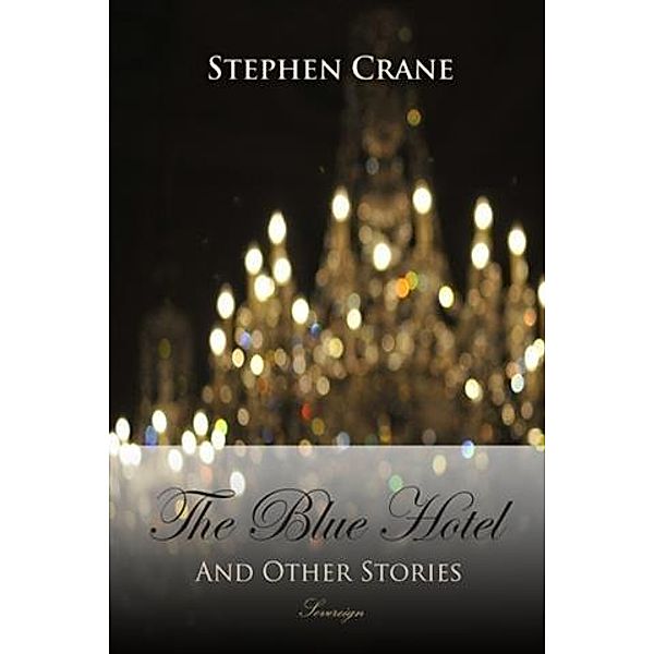 Blue Hotel and Other Stories, Stephen Crane