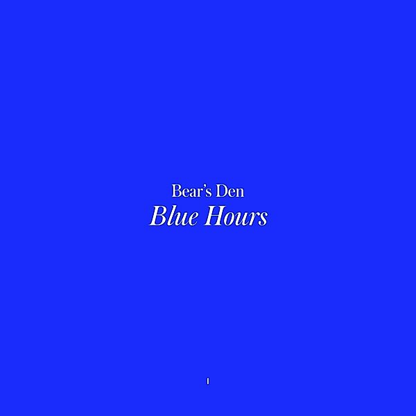 Blue Hours, Bear'S Den