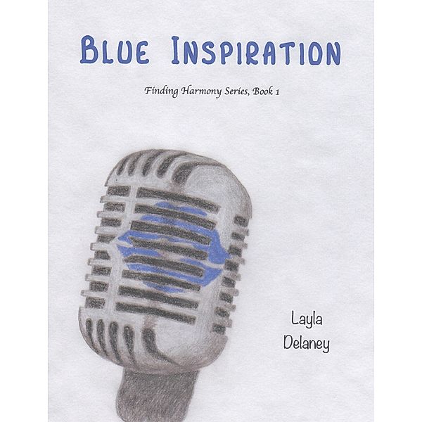 Blue Inspiration - Finding Harmony Series, Book 1, Layla Delaney