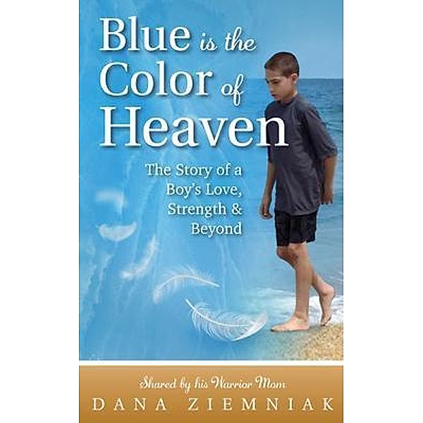 Blue is the Color of Heaven / Aurora Corialis Publishing, Dana Ziemniak