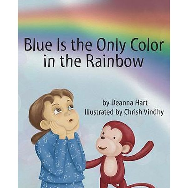Blue Is the Only Color in the Rainbow, Deanna Hart