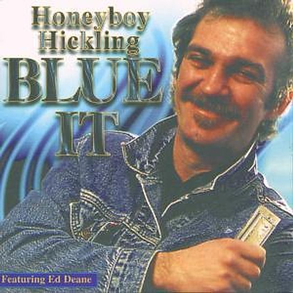 Blue It, Honeyboy Hickling