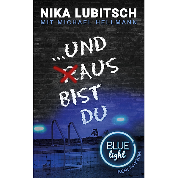 Blue Light Berlin: ...und aus bist du, Nika Lubitsch