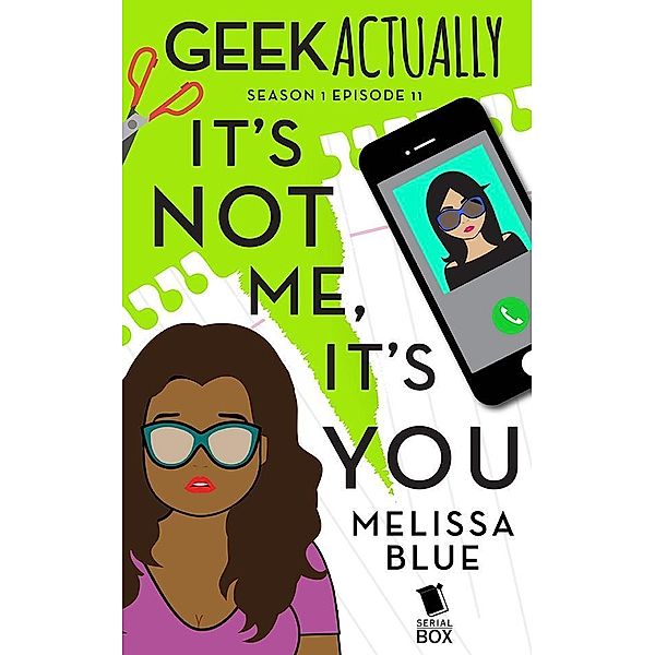Blue, M: It's Not Me, It's You (Geek Actually Season 1 Episo, Cathy Yardley, Cecilia Tan, Melissa Blue, Rachel Stuhler
