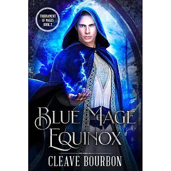 Blue Mage Equinox / Tournament of Mages Bd.2, Cleave Bourbon