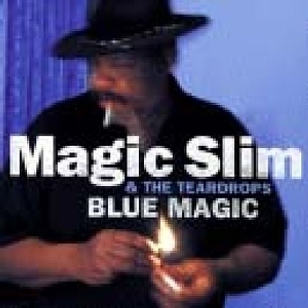 Blue Magic, Magic Slim & The Teardrops