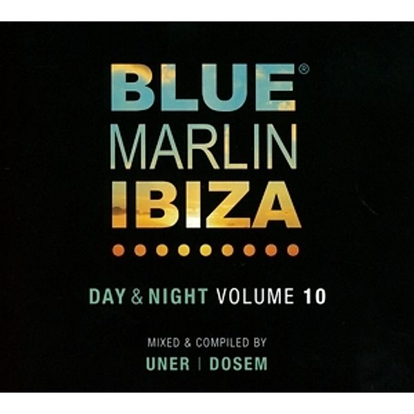 Blue Marlin Ibiza: Day & Night Vol.10, Uner & Dosem