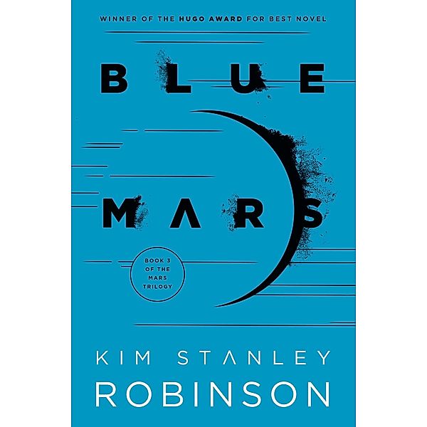 Blue Mars / Mars Trilogy Bd.3, Kim Stanley Robinson