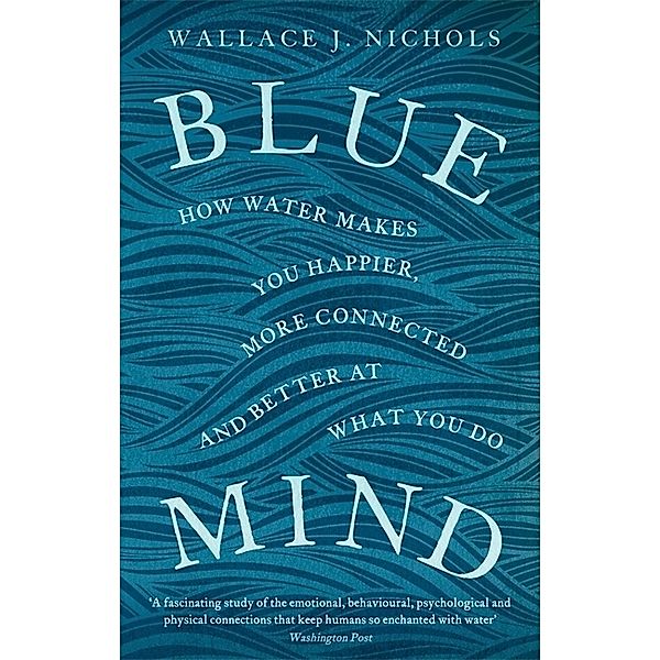 Blue Mind, Wallace J. Nichols