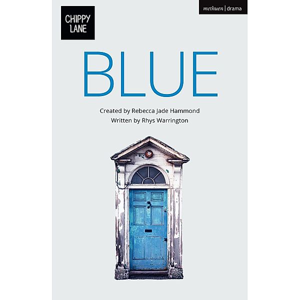 BLUE / Modern Plays, Rebecca Jade Hammond, Rhys Warrington, Chippy Lane Productions Ltd