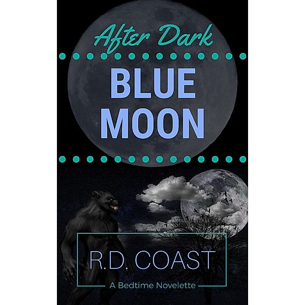 Blue Moon (After Dark, #9) / After Dark, R. D. Coast