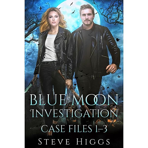 Blue Moon Investigations: Blue Moon Investigations: Case Files 1-3, Steve Higgs