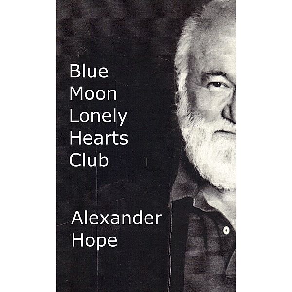 Blue Moon Lonely Hearts Club / Alexander Hope, Alexander Hope