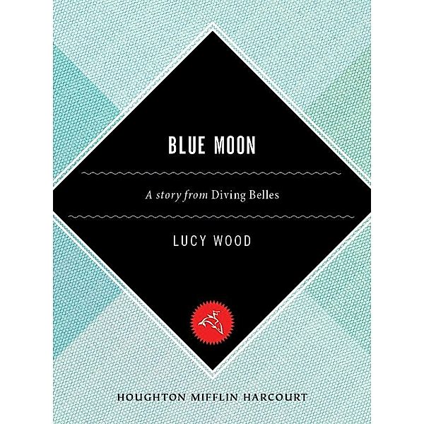 Blue Moon / Mariner Books, Lucy Wood