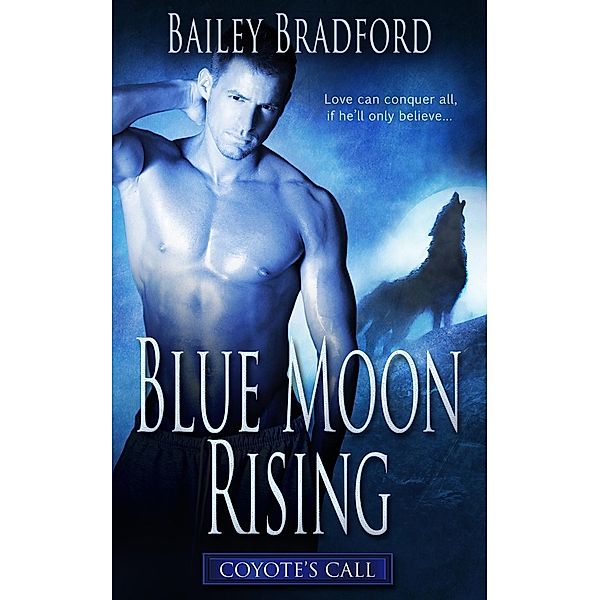 Blue Moon Rising / Coyote's Call Bd.3, Bailey Bradford