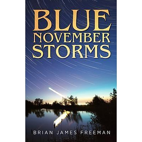 Blue November Storms, Brian James Freeman