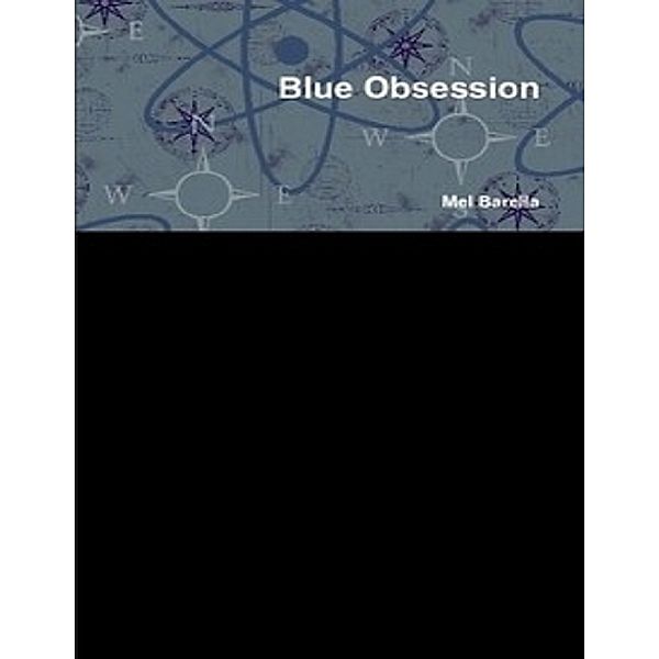 Blue Obsession, Mel Barella