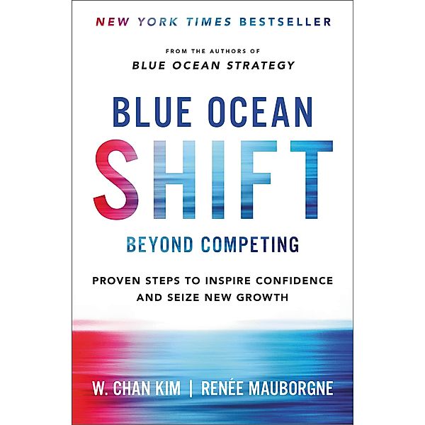 Blue Ocean Shift, W. Chan Kim, Renee Mauborgne