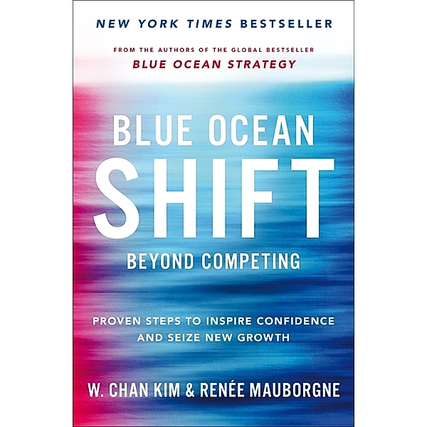 Blue Ocean Shift, Renee Mauborgne, W. Chan Kim