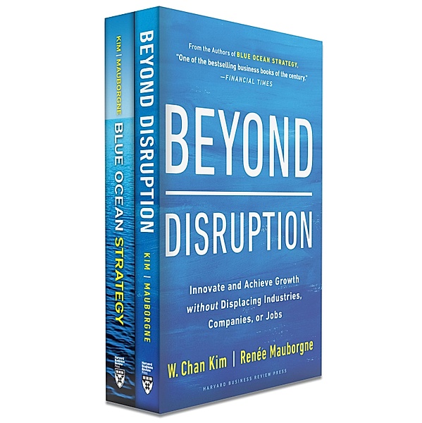 Blue Ocean Strategy + Beyond Disruption Collection (2 Books), W. Chan Kim, Renée A. Mauborgne