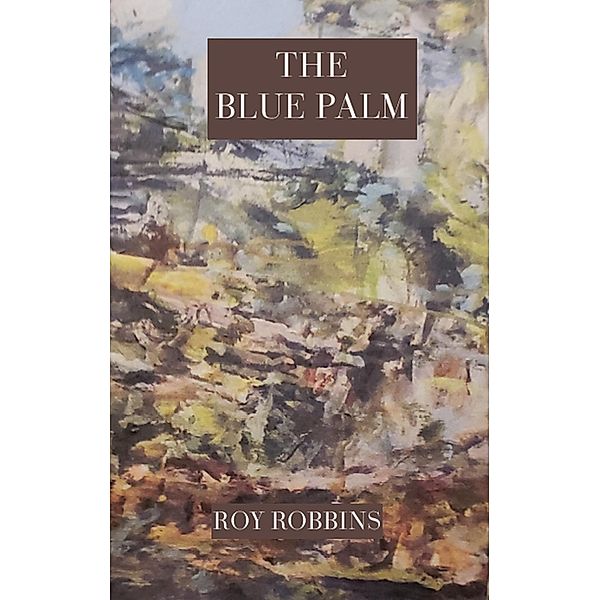 Blue Palm, Roy Robbins