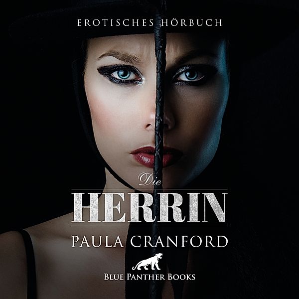 blue panther books Erotische Hörbücher Erotik Sex Hörbuch - Die Herrin / Erotik Audio Story / Erotisches Hörbuch, Paula Cranford