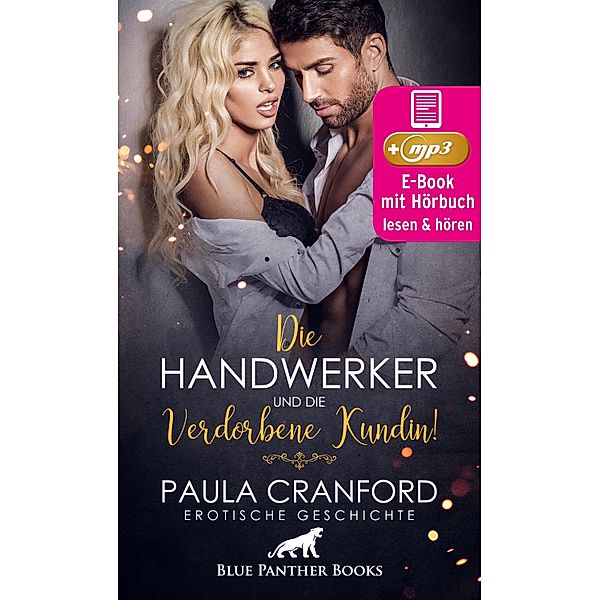 blue panther books Erotische Hörbücher Erotik Sex Hörbuch: Die Handwerker und die verdorbene Kundin! | Erotik Audio Story | Erotisches Hörbuch, Paula Cranford