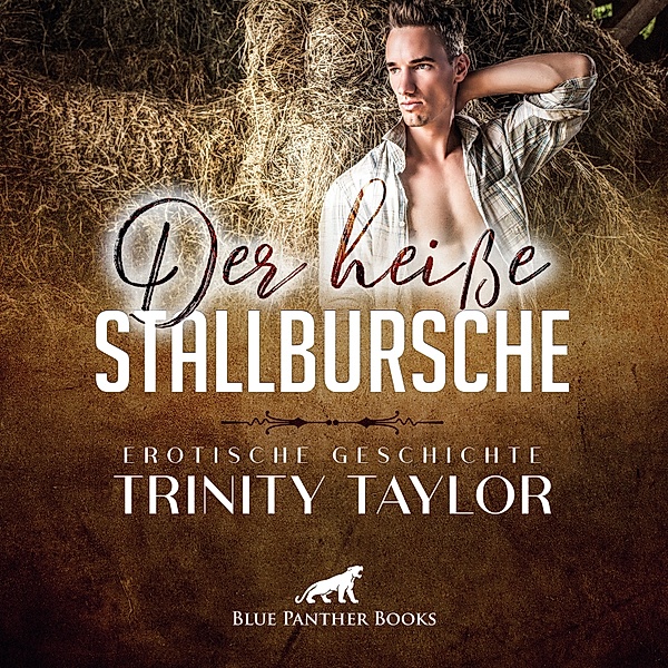 blue panther books Erotische Hörbücher Erotik Sex Hörbuch - Der heisse Stallbursche / Erotik Audio Story / Erotisches Hörbuch, Trinity Taylor
