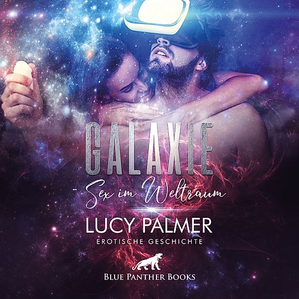 blue panther books Erotische Hörbücher Erotik Sex Hörbuch - Galaxie - Sex im Weltraum / Erotik Audio Story / Erotisches Hörbuch, Lucy Palmer