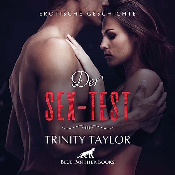 blue panther books Erotische Hörbücher Erotik Sex Hörbuch - Der Sex-Test / Erotik Audio Story / Erotisches Hörbuch, Trinity Taylor