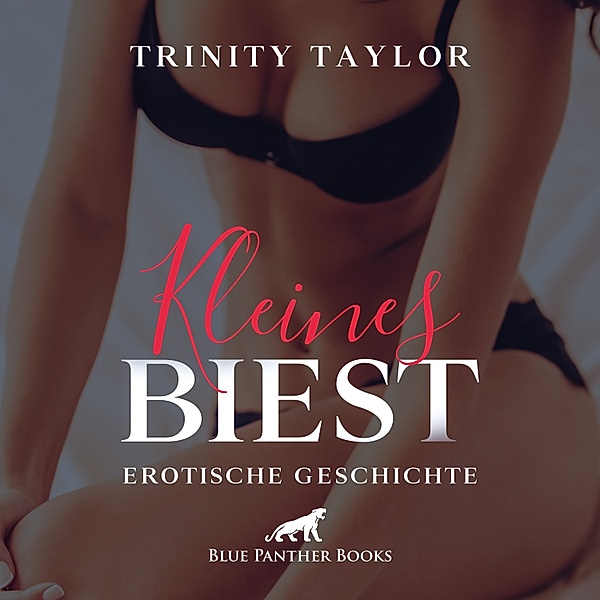 blue panther books Erotische Hörbücher Erotik Sex Hörbuch - Kleines Biest / Erotik Audio Story / Erotisches Hörbuch, Trinity Taylor