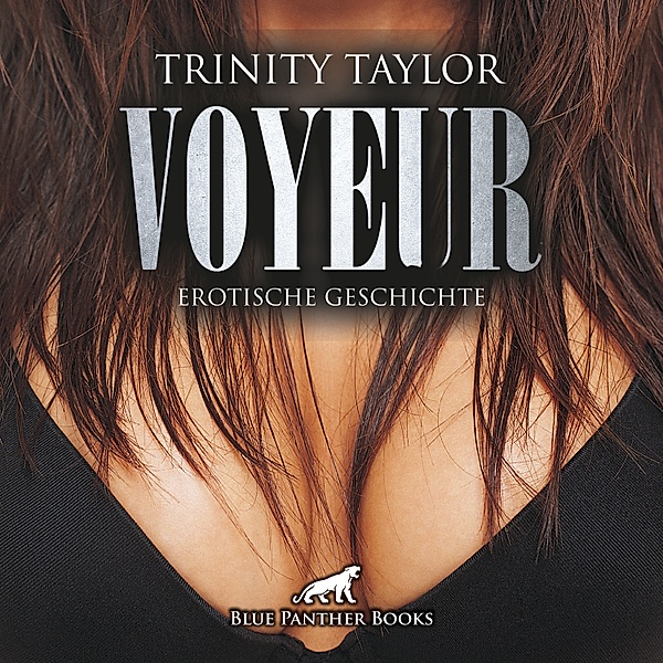 blue panther books Erotische Hörbücher Erotik Sex Hörbuch - Voyeur / Erotik Audio Story / Erotisches Hörbuch, Trinity Taylor