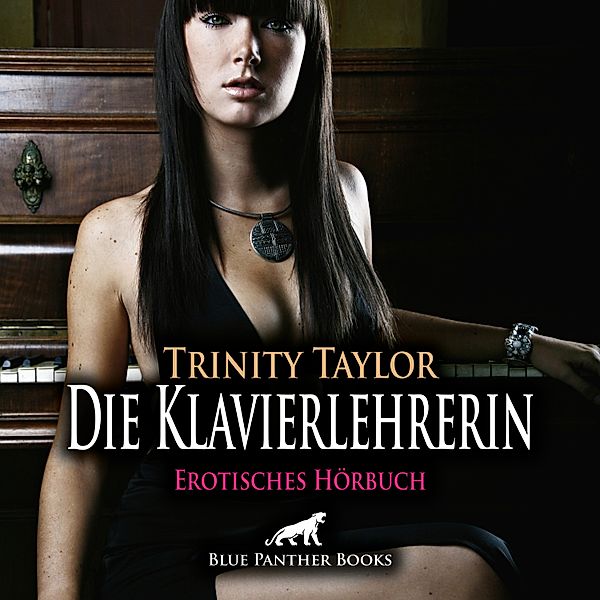 blue panther books Erotische Hörbücher Erotik Sex Hörbuch - Die Klavierlehrerin / Erotik Audio Story / Erotisches Hörbuch, Trinity Taylor