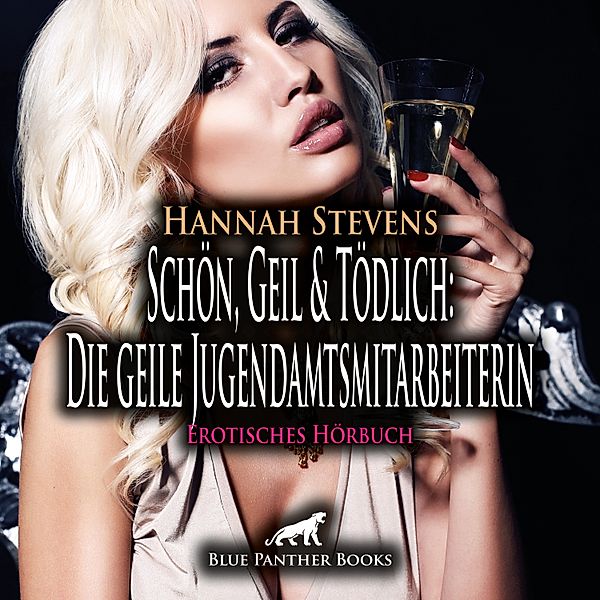 blue panther books Erotische Hörbücher Erotik Sex Hörbuch - Schön, Geil und Tödlich: Die geile Jugendamtsmitarbeiterin / Erotische Geschichte, Hannah Stevens