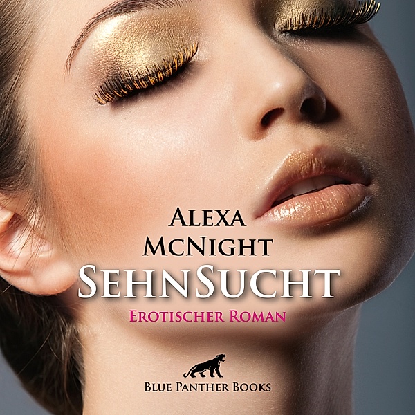 blue panther books Erotische Hörbücher Erotik Sex Hörbuch - SehnSucht / Erotik Audio Story / Erotisches Hörbuch, Alexa McNight