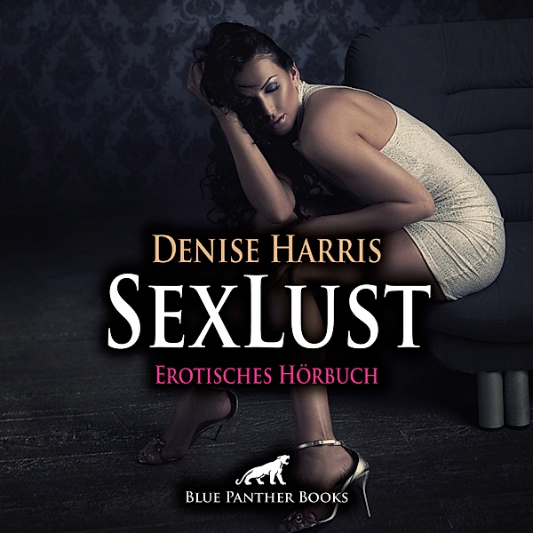 blue panther books Erotische Hörbücher Erotik Sex Hörbuch - SexLust / Erotik Audio Story / Erotisches Hörbuch, Denise Harris