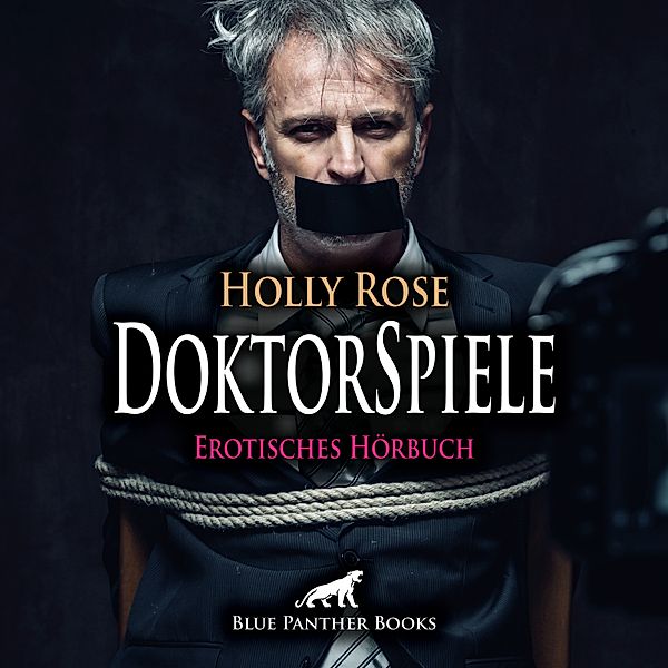 blue panther books Erotische Hörbücher Erotik Sex Hörbuch - DoktorSpiele / Erotik SM-Audio Story / Erotisches SM-Hörbuch, Holly Rose