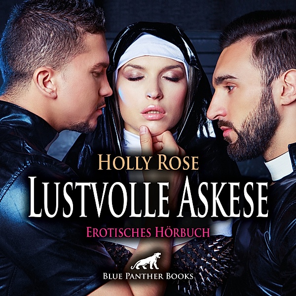 blue panther books Erotische Hörbücher Erotik Sex Hörbuch - Lustvolle Askese / Erotik Audio Story / Erotisches Hörbuch, Holly Rose
