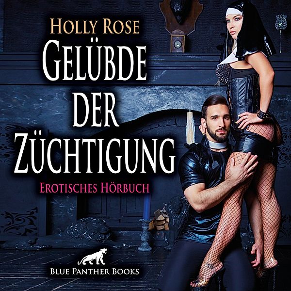 blue panther books Erotische Hörbücher Erotik Sex Hörbuch - Gelübde der Züchtigung / Erotik Audio Story / Erotisches Hörbuch, Holly Rose