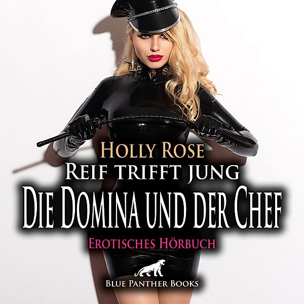 blue panther books Erotische Hörbücher Erotik Sex Hörbuch - Reif trifft jung - Die Domina und der Chef / Erotik Audio Story / Erotisches Hörbuch, Holly Rose