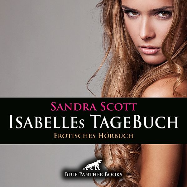 blue panther books Erotische Hörbücher Erotik Sex Hörbuch - Isabelles TageBuch / Erotik Audio Story / Erotisches Hörbuch, Sandra Scott